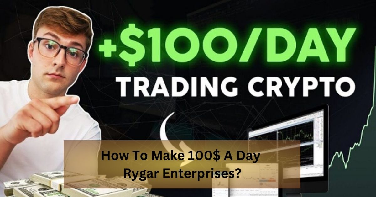 How To Make 100$ A Day Rygar Enterprises
