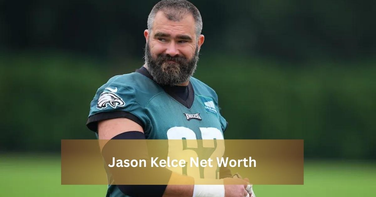 Jason Kelce Net Worth – All You Need To Know In 2024!