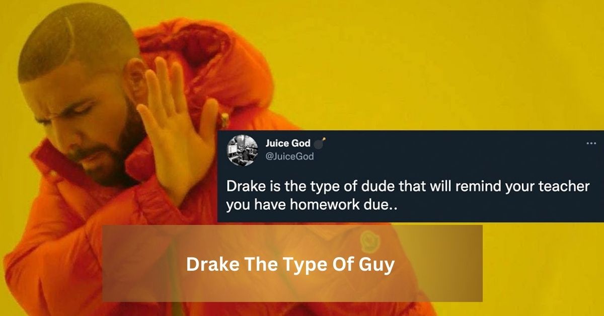 Drake The Type Of Guy