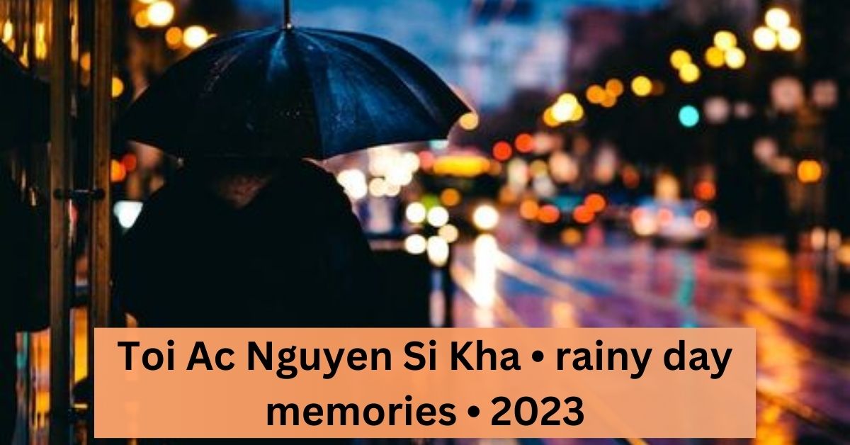 Toi Ac Nguyen Si Kha • rainy day memories • 2023