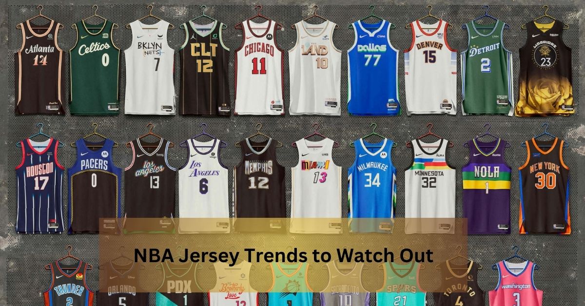 NBA Jersey Trends to Watch Out