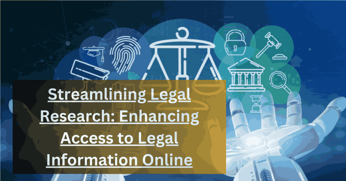 Streamlining Legal Research Enhancing Access to Legal Information Online