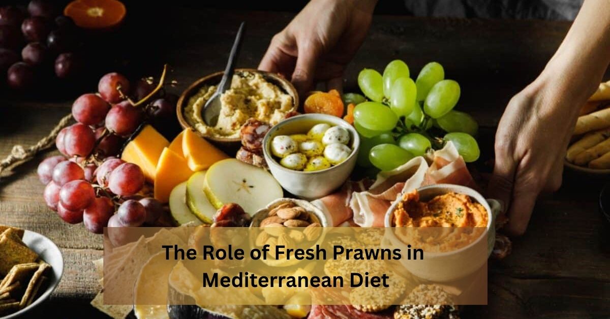 The Role of Fresh Prawns in Mediterranean Diet