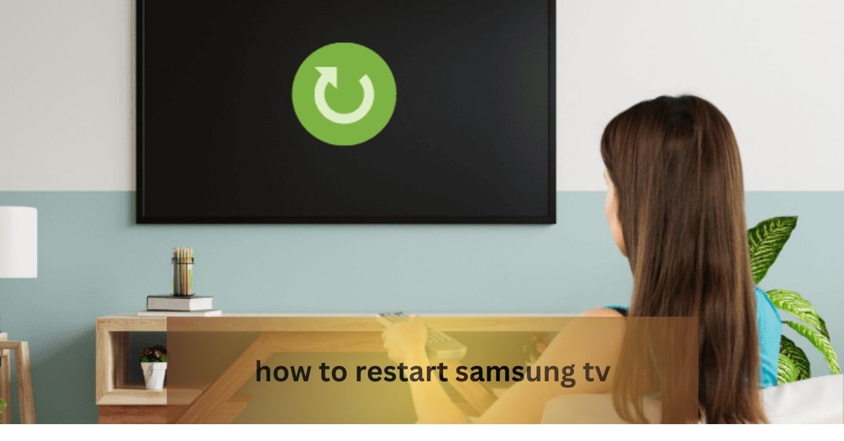 how to restart samsung tv